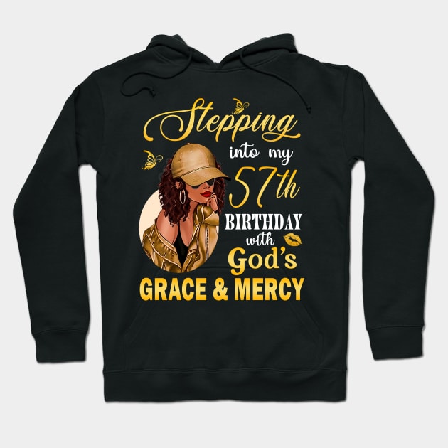 Stepping Into My 57th Birthday With God's Grace & Mercy Bday Hoodie by MaxACarter